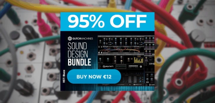 Get 95% OFF “Sound Design Bundle” By Glitchmachines @ VSTBuzz